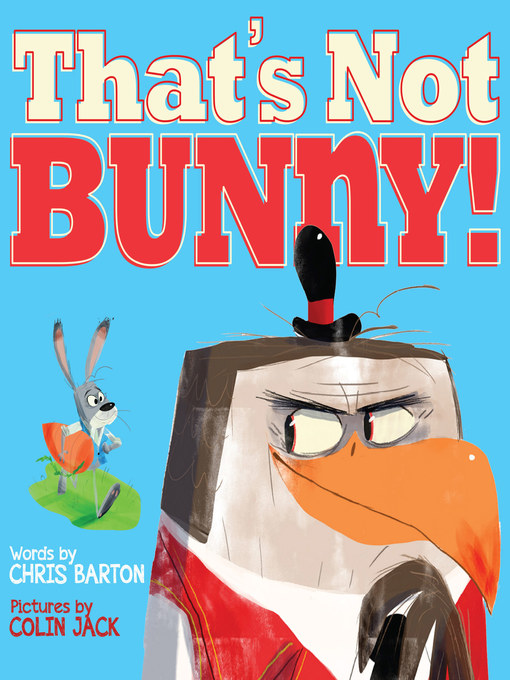 Title details for That's Not Bunny! by Chris Barton - Available